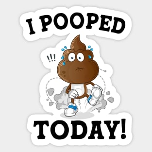 Funny Sayings Humor I Pooped Today! Sticker